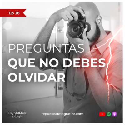 Preguntas que no debes olvidar - Ep 38