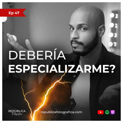 ¿Debería especializarme? - Ep 47