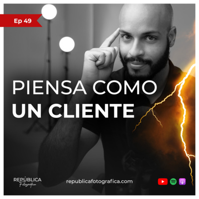 Piensa como un cliente - Ep 49