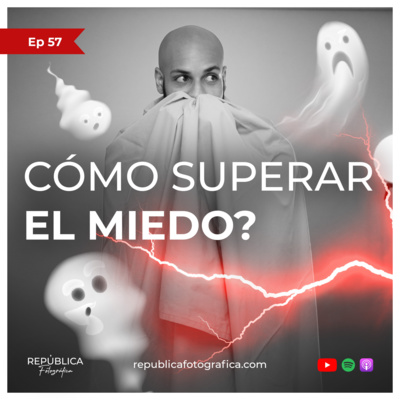 ¿Cómo superar el miedo? - Ep 57