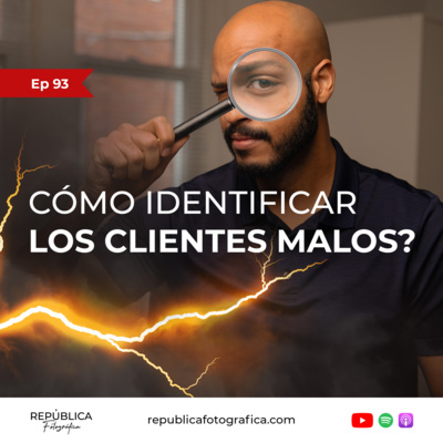 ¿Cómo identificar los clientes malos? - Ep 93