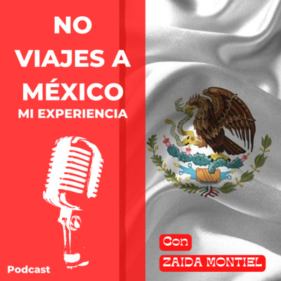 No viajes a México - mi experiencia episode artwork
