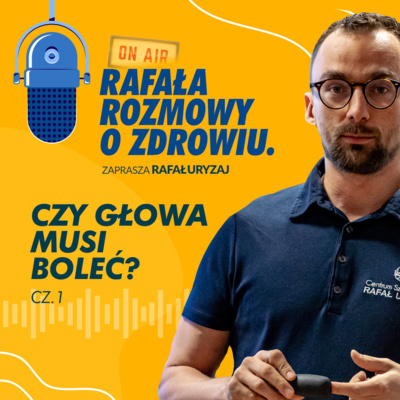 Czy głowa musi boleć? Część 1
