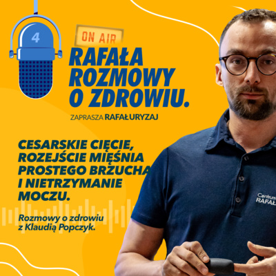 Cesarskie cięcie, rozejście mięśnia prostego brzucha i nietrzymanie moczu. Rozmowa z Klaudią Popczyk.