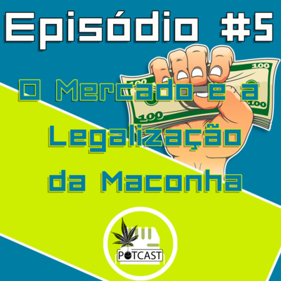 #5 | O Mercado e a legalização da Maconha - Participação no Podcast Dialogando com os Camaradas.