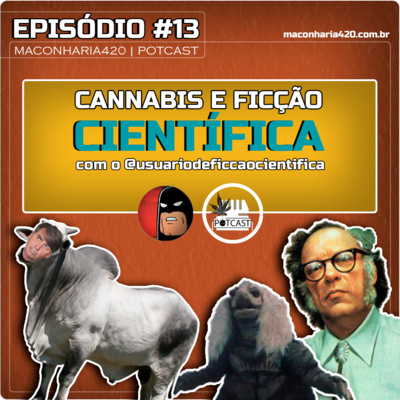 #13 | Cannabis e Ficção Científica com o @usuariodeficcaocientifica