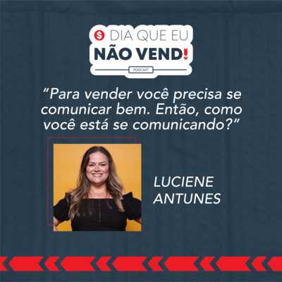 #EP 68 - O dia que eu não vendi com Luciene Antunes episode artwork