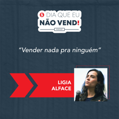 #EP 76 - O dia que eu não vendi com Ligia Alface episode artwork