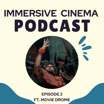 Immersive Cinema Podcast
