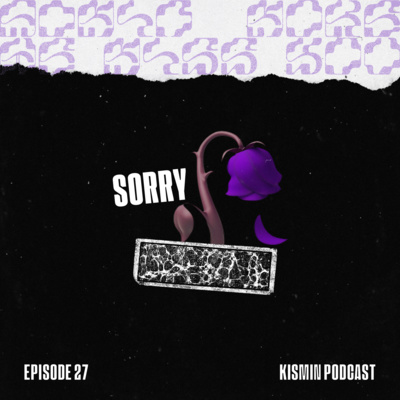 Eps 27 - Sorry