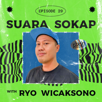 Eps 29 - Suara Sokap with Ryo Wicaksono