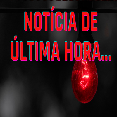 Notícia de Última Hora... - Episódio 389 episode artwork