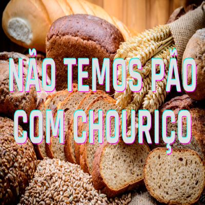 Não Temos Pão Com Chouriço - Episódio 410 episode artwork