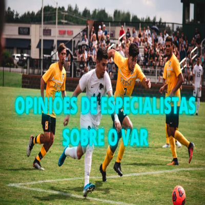 Opiniões de Especialistas Sobre o VAR - Episódio 412 episode artwork