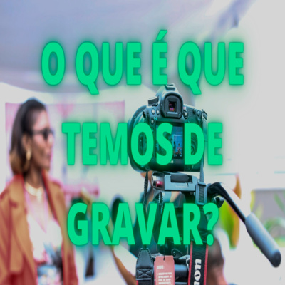 O Que É Que Temos De Gravar Hoje? - Episódio 430 episode artwork