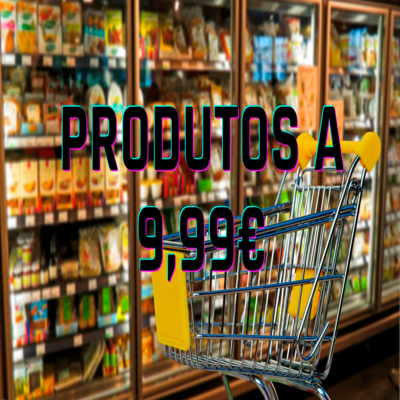 Produtos a 9,99€ - Episódio 438 episode artwork