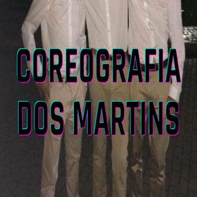 Coreografia dos Martins - Episódio 440 episode artwork