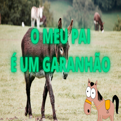 O Meu Pai É Um Garanhão - Episódio 452 episode artwork