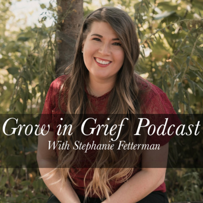 Grow in Grief Episode 1