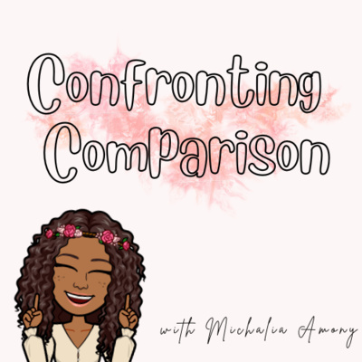 Welcome to the Confronting Comparison Podcast Welcome to the Confronting Comparison Podcast