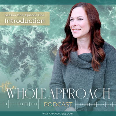 The Whole Approach Podcast with Amanda Bellamy