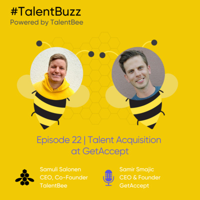 Talent Acquisition at GetAccept / Learnings from Samir Smajic, Founder & CEO