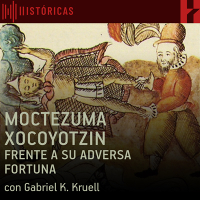 T1. E2. Moctezuma Xocoyotzin frente a su adversa fortuna