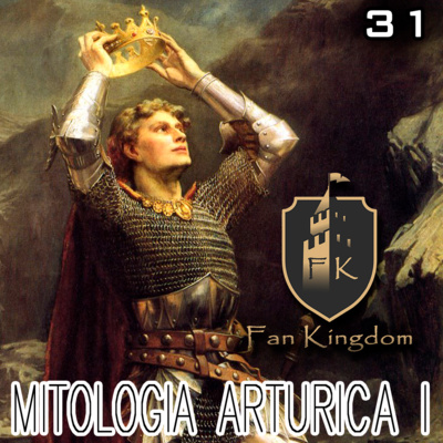 MITOLOGÍA ARTÚRICA I (Episodio 31)