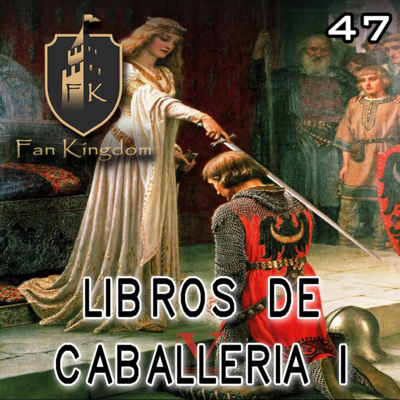 LIBROS DE CABALLERIA 01 (Episodio 47)