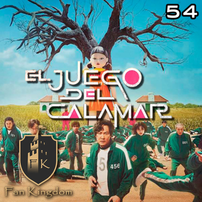 EL JUEGO DEL CALAMAR (Episodio 54)