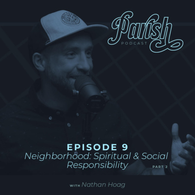 09 Neighborhood: Taking Spiritual & Social Responsibility (Part 2) episode artwork