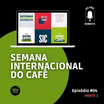 EP#04 - Semana Internacional do Café 2021 - PARTE 1