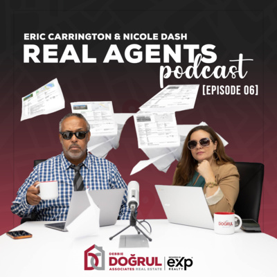 The Real Agents Podcast Ep. 6 | Debbie Doğrul Associates episode artwork