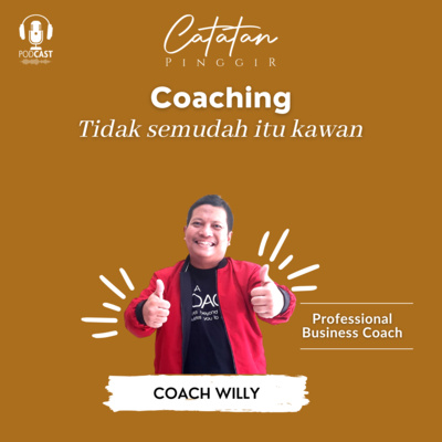 Menjadi Coach tidak semudah itu kawan Bersama Coach WILLY PREMADI | Catatan Pinggir S3EP7 episode artwork