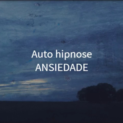 Auto hipnose para controle da ansiedade