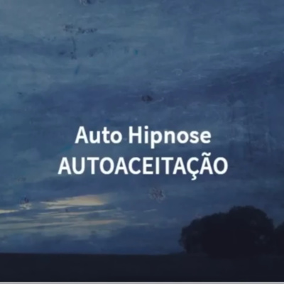 Auto hipnose para autoaceitação
