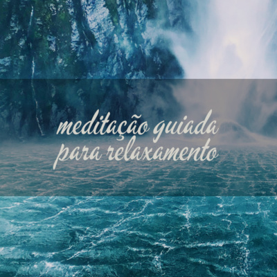 Meditação guiada para relaxamento