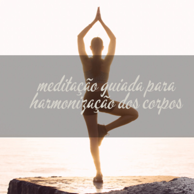 Meditação guiada para harmonização
