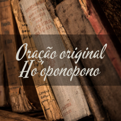 Oração original Ho'oponopono