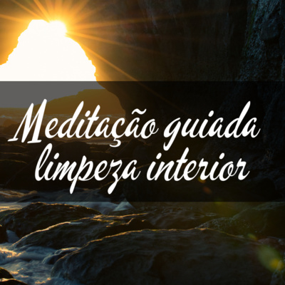 Meditação guiada para limpeza interior