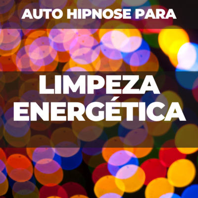 Auto Hipnose para limpeza energética