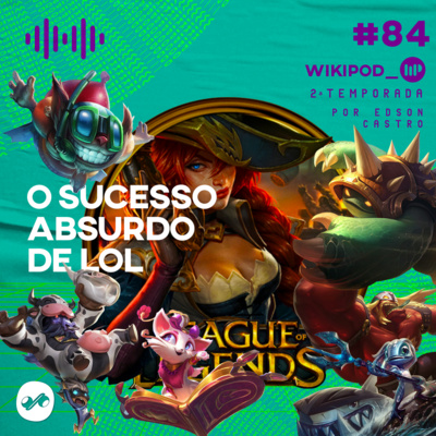 O SUCESSO ABSURDO DE LOL