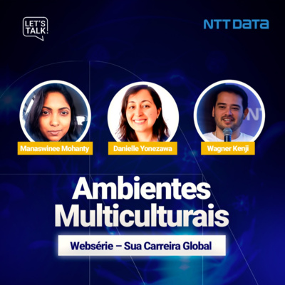 146 - Sua Carreira Global da NTT DATA Brasil - Ambientes MultiCulturais