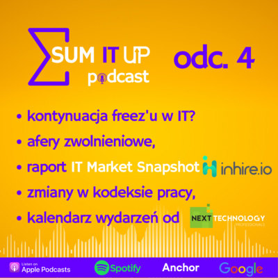 Sum IT Up! #4 freez w IT | zwolnienia w polskich firmach IT | raport IT Market Snapshot | gość Maciej Czerwonka