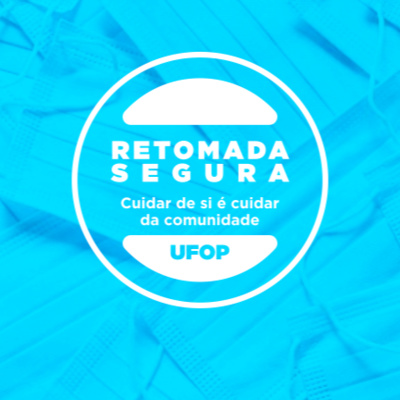 Retomada Segura - Cuidar de si é cuidar da Comunidade: UFOP regulamenta a exigência do passaporte vacinal episode artwork
