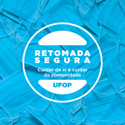 Retomada segura. Cuidar de si é cuidar da comunidade. Reitora da UFOP fala sobre o retorno presencial, em 100%, na instituição episode artwork