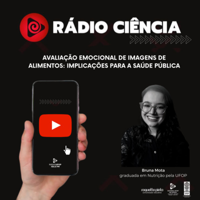 Rádio Ciência. EP#46. AVALIAÇÃO EMOCIONAL DE IMAGENS DE ALIMENTOS IMPLICAÇÕES PARA A SAÚDE PÚBLICA. episode artwork