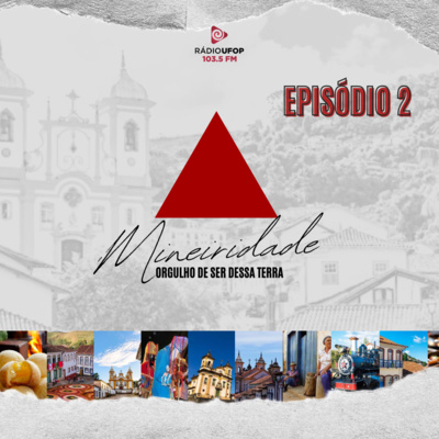 #Episódio2. Série MINEIRIDADES. Sede de Mariana e Ouro Preto. episode artwork