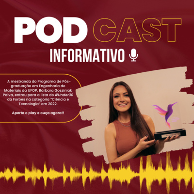 PODCAST INFORMATIVO: Mestranda da Ufop na Lista Under30 da Forbes  episode artwork