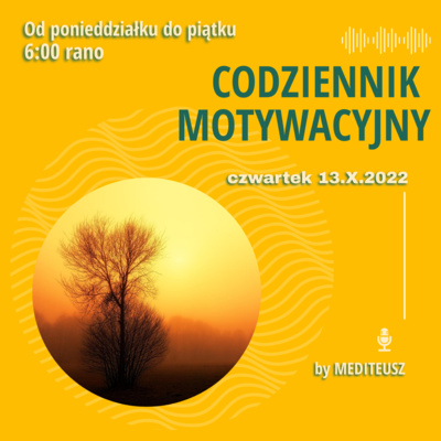 CODZIENNIK MOTYWACYJNY #4 CZWARTEK 13.X.2022 episode artwork